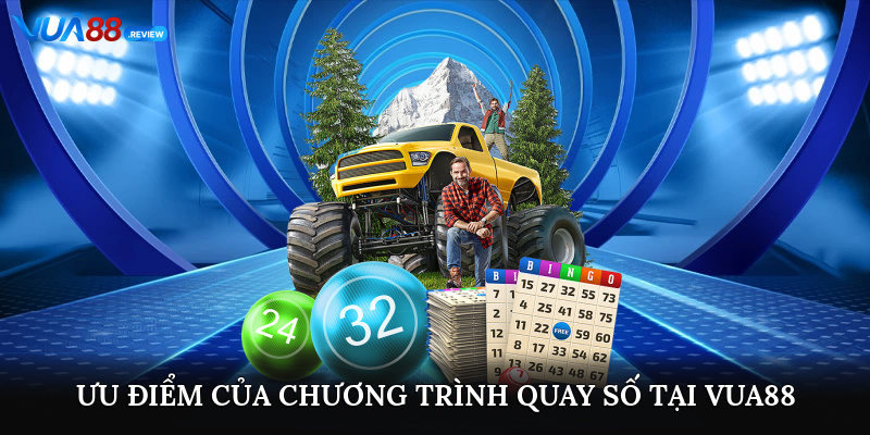 Ưu điểm của chương trình quay số tại VUA88